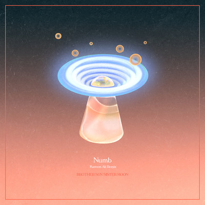 Numb(Kareem Ali Remix)/BROTHER SUN SISTER MOON,Kareem Ali
