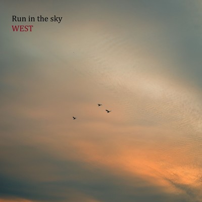Run in the sky/west