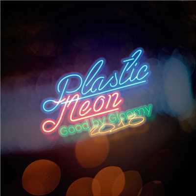 アルバム/Plastic Neon (NewVocal&Mix)/Good By Gloomy