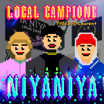 NIYA NIYA/Local Campione & Billy Laurent