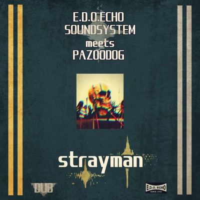 シングル/strayman (feat. PAZOODOG)/E.D.O.ECHO SOUNDSYSTEM