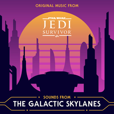 Sounds from the Galactic Skylanes (Original Music from Star Wars Jedi: Survivor)/Various Artists