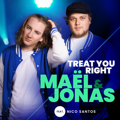 Treat You Right (featuring Nico Santos／From The Voice Of Germany)/Mael & Jonas