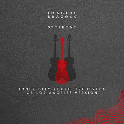 シングル/Symphony (Inner City Youth Orchestra of Los Angeles Version)/イマジン・ドラゴンズ