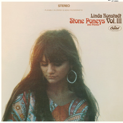 Linda Ronstadt, Stone Poneys & Friends, Vol. III/リンダ・ロンシュタット／ストーン・ポニーズ