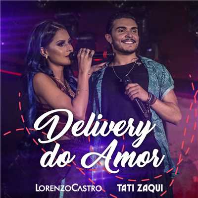 シングル/Delivery Do Amor (featuring Tati Zaqui／Ao Vivo)/Lorenzo Castro
