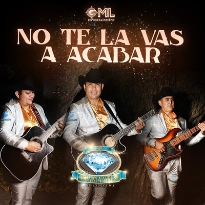 No Te La Vas A Acabar (En Vivo)/Los Diamantes De Sinaloa