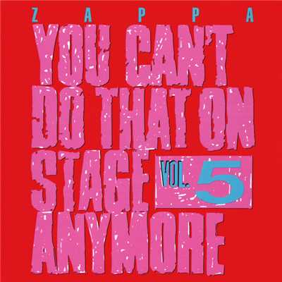 You Can't Do That On Stage Anymore, Vol. 5/フランク・ザッパ