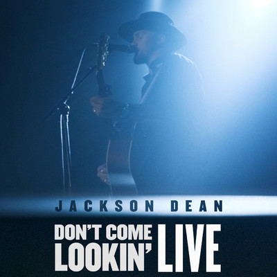 アルバム/Don't Come Lookin' (Live)/Jackson Dean