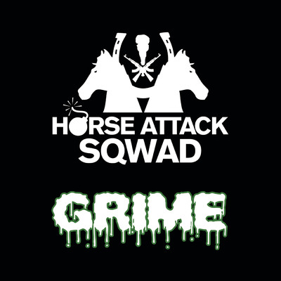 Grime/Horse  Attack Sqwad