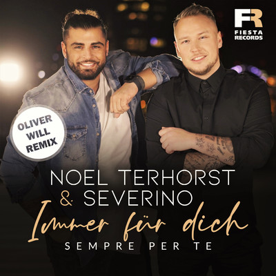 シングル/Immer fur dich (Sempre Per Te) (Oliver Will Remix)/Noel Terhorst／Severino