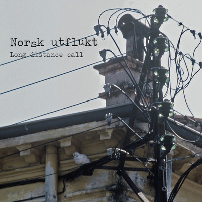 Long Distance Call/Norsk Utflukt