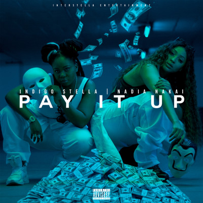 Pay It Up (feat. Nadia Nakai)/Indigo Stella