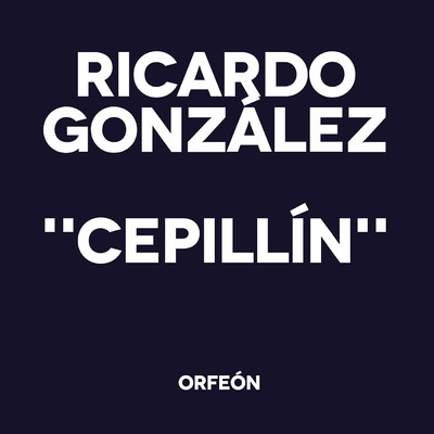 アルバム/Ricardo Gonzalez ”Cepillin”/Cepillin