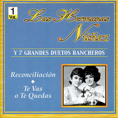 Reconciliacion/Las Hermanas Nunez