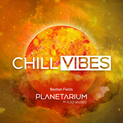 アルバム/Chill Vibes/Planetarium & Bastian Fields