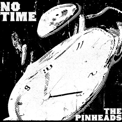 シングル/No Time/The Pinheads