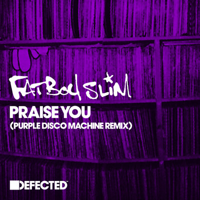 アルバム/Praise You (Purple Disco Machine Remix)/ファットボーイ・スリム