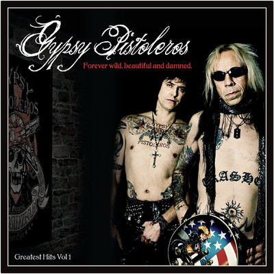 アルバム/Forever Wild, Beautiful and Damned/Gypsy Pistoleros