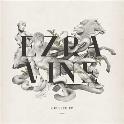 Celeste EP/Ezra Vine