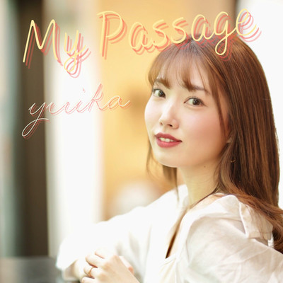 シングル/My Passage/Yuika