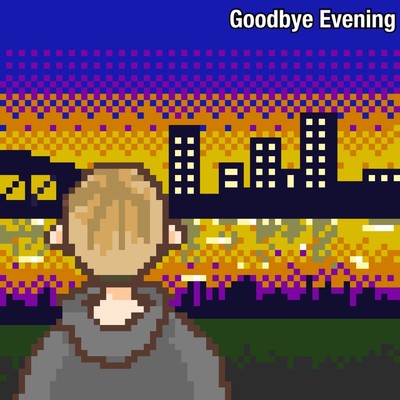 Goodbye Evening/yugure