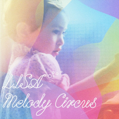 アルバム/MELODY CIRCUS/LISA
