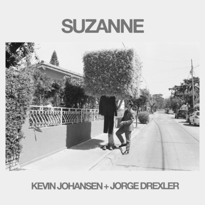 Suzanne feat.Jorge Drexler/Kevin Johansen