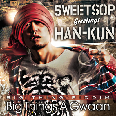 シングル/Big Things A Gwaan (feat. HAN-KUN)/SWEETSOP