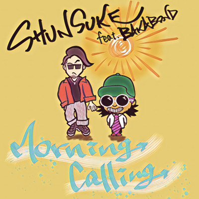 Morning Calling (feat. BAKABOND)/舜将-SHUNSUKE-