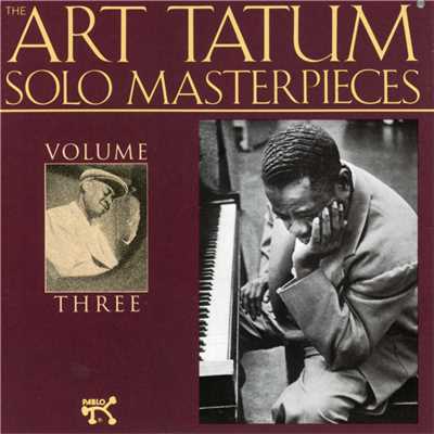 アルバム/The Art Tatum Solo Masterpieces, Vol. 3/アート・テイタム