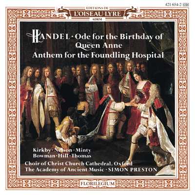 Handel: Ode for the Birthday of Queen Anne, HWV 74 - Let all the winged race with joy/ジュディス・ネルソン／オックスフォード・クライスト・チャーチ聖歌隊／エンシェント室内管弦楽団／サイモン・プレストン
