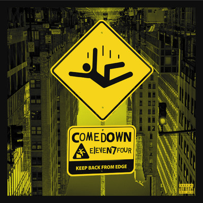 Come Down (Explicit)/eleven7four