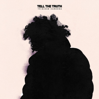 シングル/Tell The Truth/Trinidad Cardona