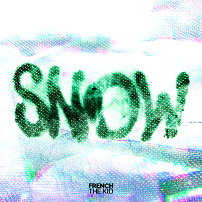 シングル/Snow (Explicit)/French The Kid
