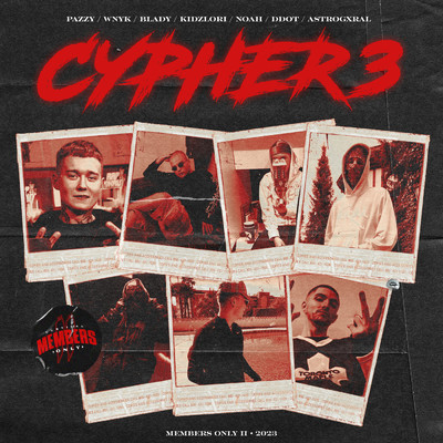 Members Only Cypher 3 (Explicit) (featuring Astrogxral, Pazzy, Noah, 37Blady, BAHsick)/Duczak／kidzlori／lil wnyk