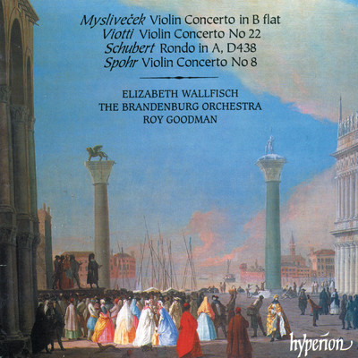Myslivecek, Viotti & Spohr: Violin Concertos/エリザベス・ウォルフィッシュ／The Brandenburg Consort／ロイ・グッドマン