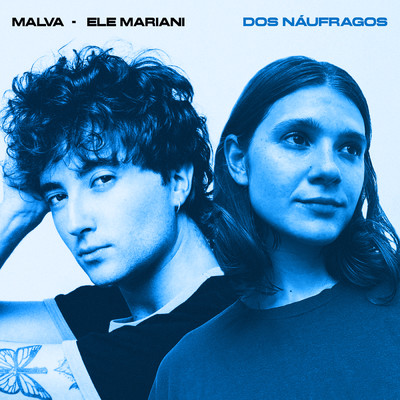 Dos Naufragos/Malva／Ele Mariani