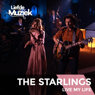 シングル/Live My Life (Live Uit Liefde Voor Muziek)/The Starlings