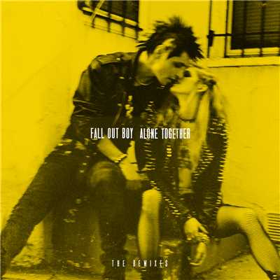 アルバム/Alone Together (The Remixes)/Fall Out Boy