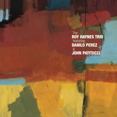 The Roy Haynes Trio Featuring Danilo Perez And John Patitucci (featuring ジョン・パティトゥッチ, ダニ-ロ・ペレス)/ロイ・ヘインズ・トリオ