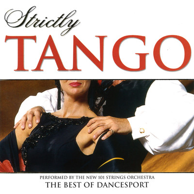 アルバム/Strictly Ballroom Series: Strictly Tango/The New 101 Strings Orchestra