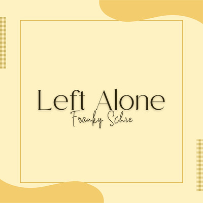 Left Alone/Franky Schie