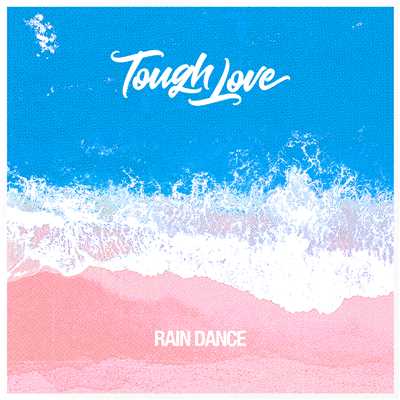 シングル/Rain Dance/Tough Love