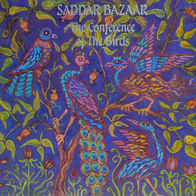 The Conference of the Birds/Saddar Bazaar