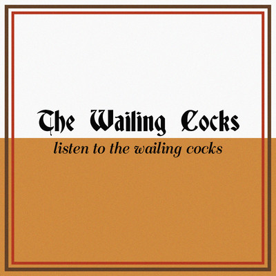 シングル/Listen To The Wailing Cocks (Extended Version)/The Wailing Cocks