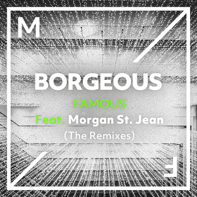 シングル/Famous (feat. Morgan St. Jean) [Stripped Version]/Borgeous