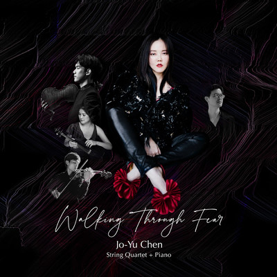 Walking Through Fear String Quartet+Piano feat.Richard Lin/Jo-Yu Chen