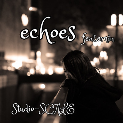 シングル/echoes feat.emiu/Studio-SCALE