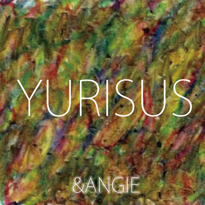 シングル/YURISUS/&ANGIE